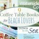 Explore Coastal Coffee Table Books: Ocean Views & More | The Ultimate Coffee Guide: Types, Brewing Methods & Best Beans