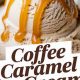 Best Coffee Caramel Ice Cream: A Sweet, Caffeinated Treat | The Ultimate Coffee Guide: Types, Brewing Methods & Best Beans