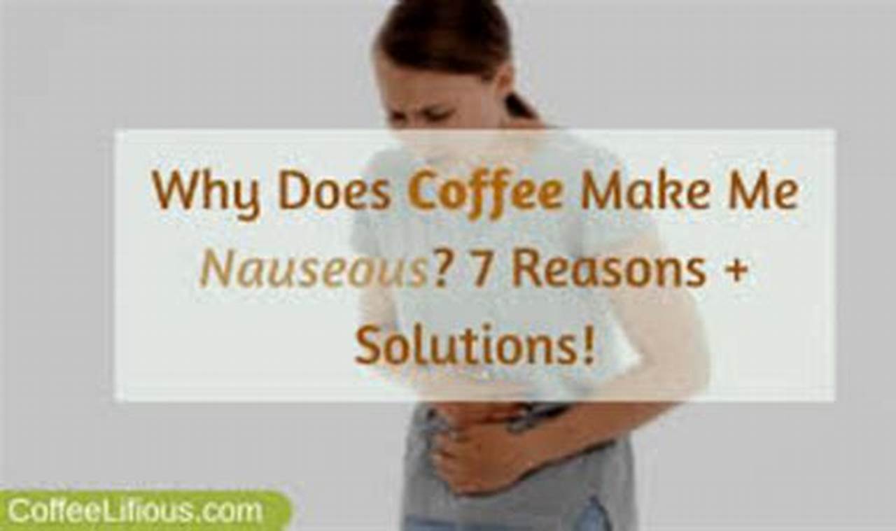Coffee Woes: Why Do I Feel Sick After Drinking Coffee? & Remedies The Ultimate Coffee Guide: Types, Brewing Methods & Best Beans Coffee Woes: Why Do I Feel Sick After Drinking Coffee? & Remedies | The Ultimate Coffee Guide: Types, Brewing Methods & Best Beans