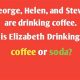 Why George, Helen & Steve Drink Coffee: A Cozy Break | The Ultimate Coffee Guide: Types, Brewing Methods & Best Beans