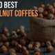 Find Your Best Hazelnut Coffee Blend: Ranked & Reviewed! | The Ultimate Coffee Guide: Types, Brewing Methods & Best Beans