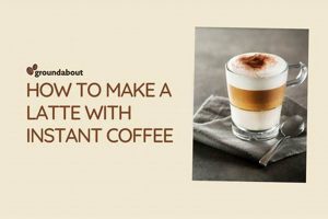 Easy! How to Make a Latte with Instant Coffee At Home The Ultimate Coffee Guide: Types, Brewing Methods & Best Beans Easy! How to Make a Latte with Instant Coffee At Home | The Ultimate Coffee Guide: Types, Brewing Methods & Best Beans