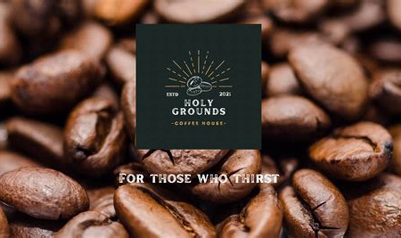 Find Your Holy Grounds Coffee House: Location + Brews The Ultimate Coffee Guide: Types, Brewing Methods & Best Beans Find Your Holy Grounds Coffee House: Location + Brews | The Ultimate Coffee Guide: Types, Brewing Methods & Best Beans
