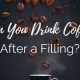 Coffee After Filling: When Can You Drink? Tips & Risks | The Ultimate Coffee Guide: Types, Brewing Methods & Best Beans