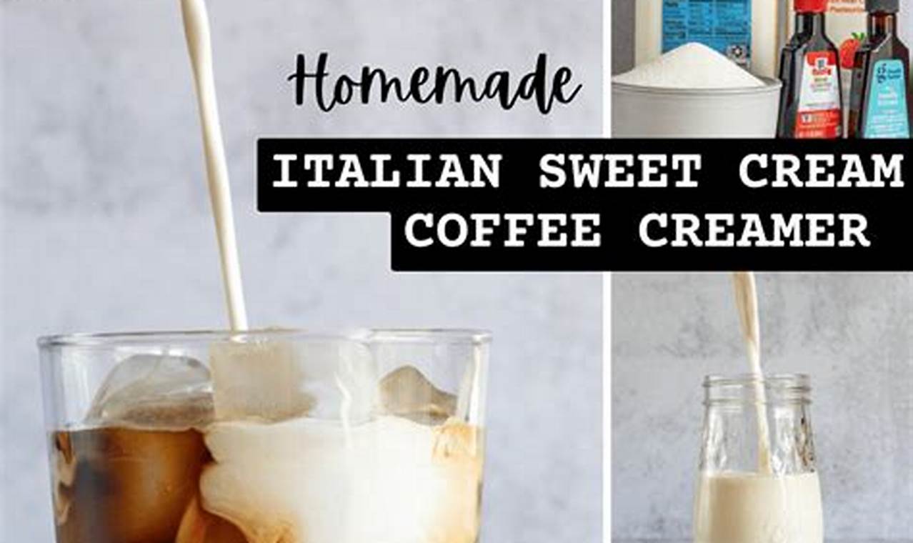 Easy Homemade Italian Sweet Cream Coffee Creamer Recipe | The Ultimate Coffee Guide: Types, Brewing Methods & Best Beans