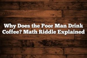 Poverty's Brew: Why Does a Poor Man Drink Coffee? Habits The Ultimate Coffee Guide: Types, Brewing Methods & Best Beans Poverty's Brew: Why Does a Poor Man Drink Coffee? Habits | The Ultimate Coffee Guide: Types, Brewing Methods & Best Beans