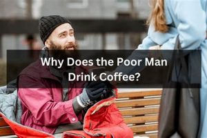 Reasons Why: Does the Poor Man Drink Coffee (Explained) | The Ultimate Coffee Guide: Types, Brewing Methods & Best Beans