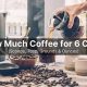 Coffee Brew: How Much Coffee Grounds for 6 Cups? | Guide | The Ultimate Coffee Guide: Types, Brewing Methods & Best Beans