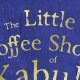 Kabul's Little Coffee Shop: A Cozy Afghanistan Haven | The Ultimate Coffee Guide: Types, Brewing Methods & Best Beans