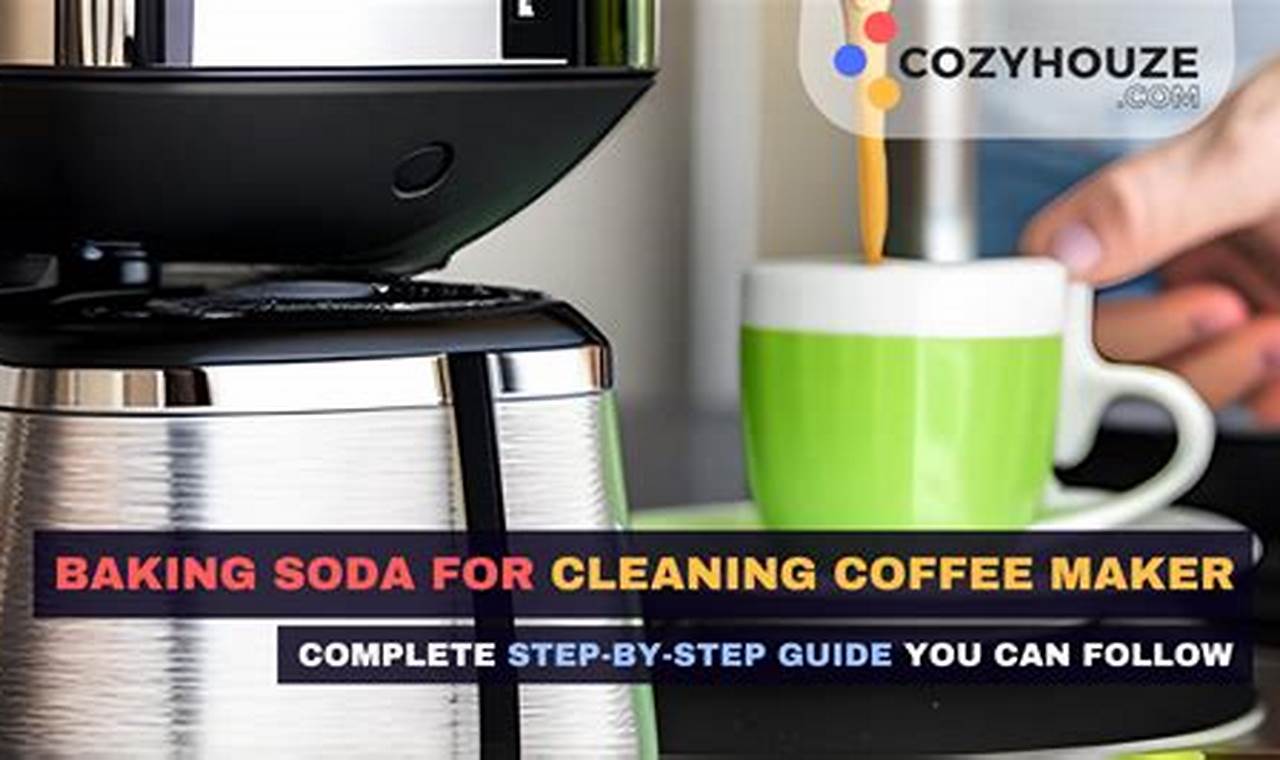 Easy Clean Coffee Maker with Baking Soda: A Quick Guide | The Ultimate Coffee Guide: Types, Brewing Methods & Best Beans