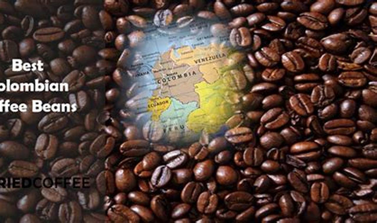 Discover: Best Colombian Coffee Beans + Aroma! The Ultimate Coffee Guide: Types, Brewing Methods & Best Beans Discover: Best Colombian Coffee Beans + Aroma! | The Ultimate Coffee Guide: Types, Brewing Methods & Best Beans